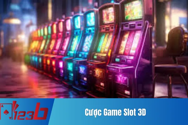 Chơi Slot 3D 123b – Cược Game Slot 3D Đặc Sắc Nhất 3 Cược Game Slot 3D