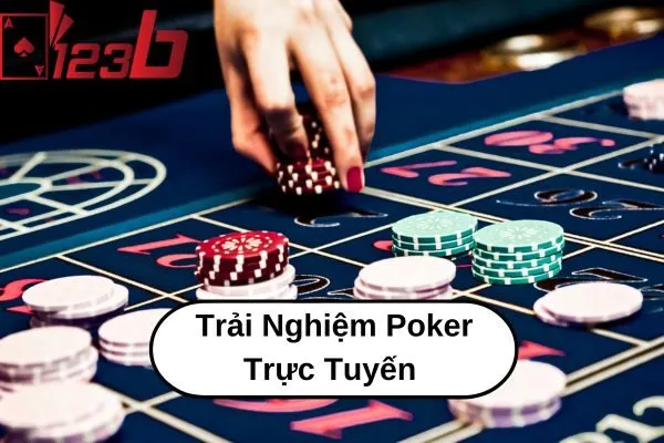 Trải nghiệm Poker trực tuyến hấp dẫn và thử thách đỉnh cao chỉ có tại 123b 2 Trải Nghiệm Poker Trực Tuyến Hấp Dẫn Và Thử Thách Đỉnh Cao 123b
